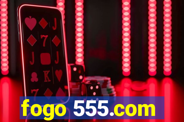 fogo 555.com